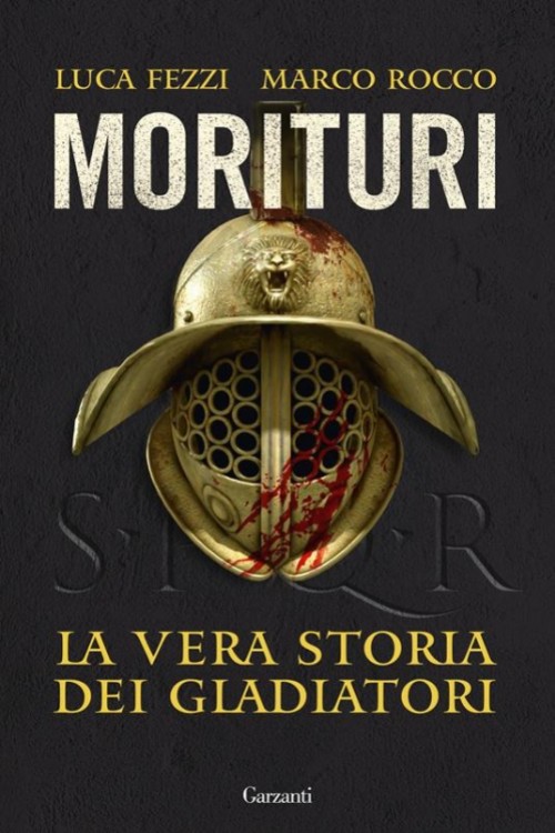  Morituri. La vera storia dei gladiatori.